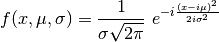 f(x, \mu, \sigma) = \frac{1}{ \sigma \sqrt{2 \pi}} \
e^{-i \frac{(x-i \mu)^{2}}{2i \sigma^2}}