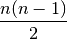 \dfrac{n (n - 1)}{2}